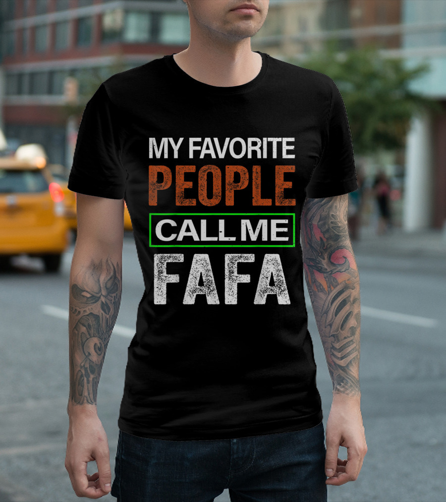 My Favorite People Call Me Fafa T-Shirt
