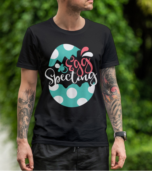 Egg Specting Easter Pregnancy Baby Announcement T-Shirt