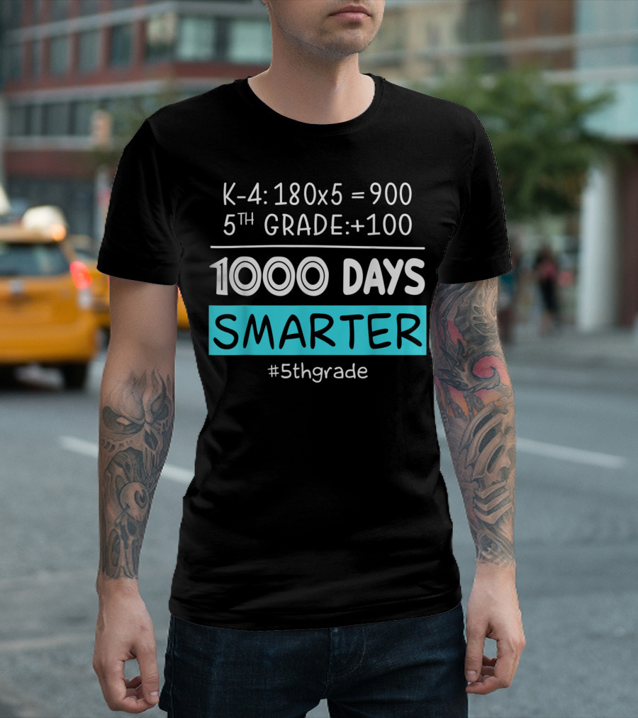K-4: 180x5 = 900 5th Grade +100 1000 Days Smarter #5thgrade T-Shirt
