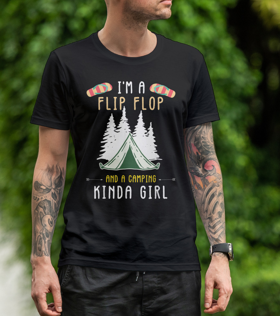 I'm A Flip Flop And A Camping Kinda Girl With Tent And Trees T-Shirt
