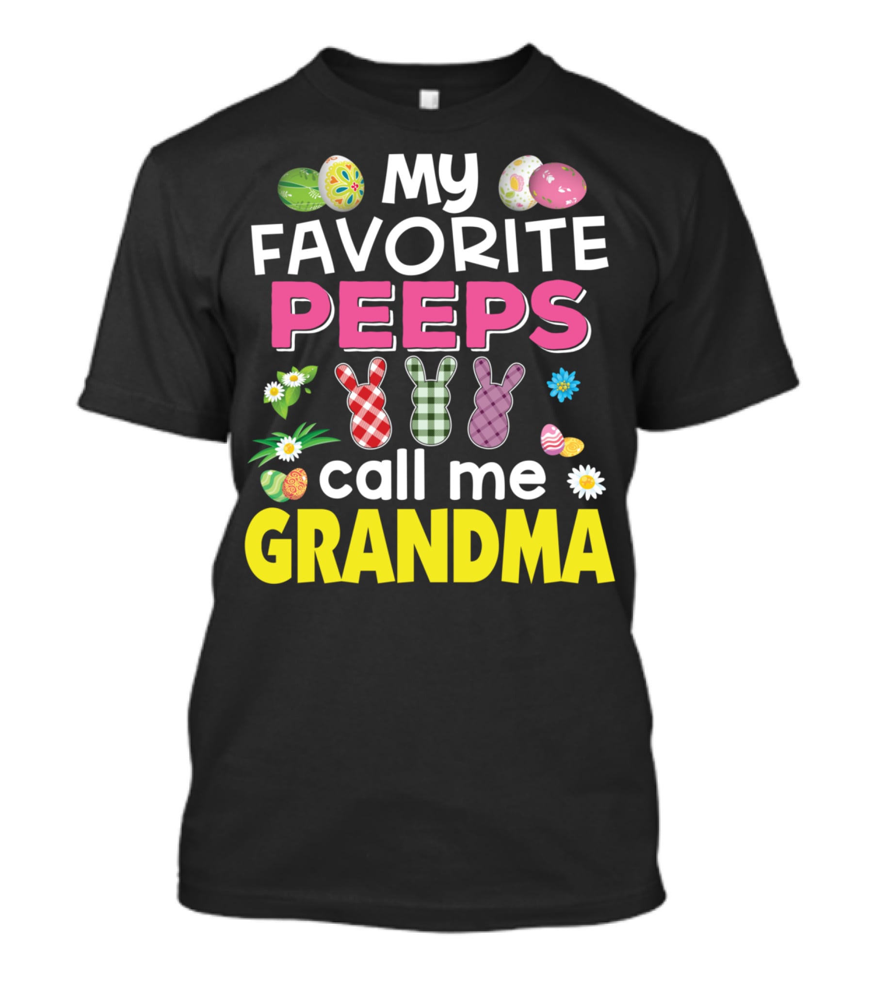 My Favorite Peeps Call Me Grandma Easter Bunny Floral Eggs T-Shirt
