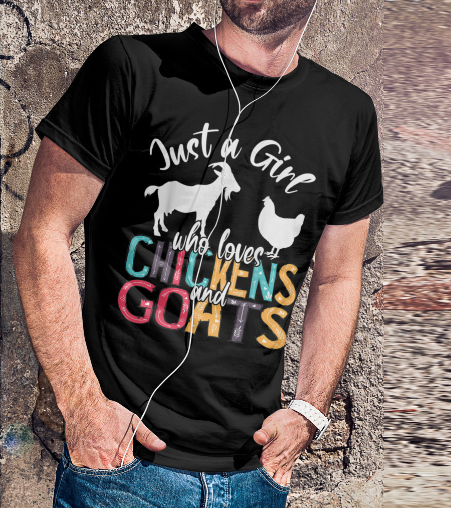 Just A Girl Who Loves Chickens And Goats Farmer Girl T-Shirt