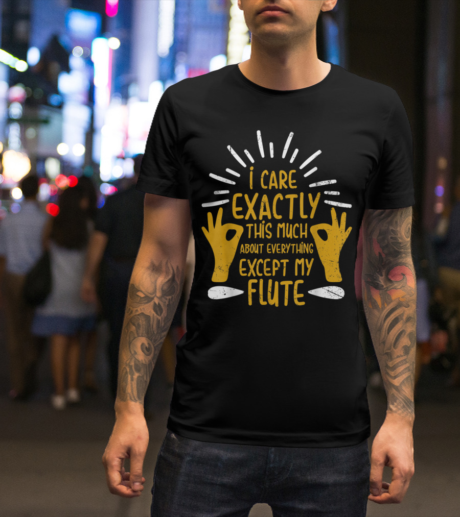 I Care Exactly This Much About Everything Except My Flute Flutist Woodwind Kids T-Shirt