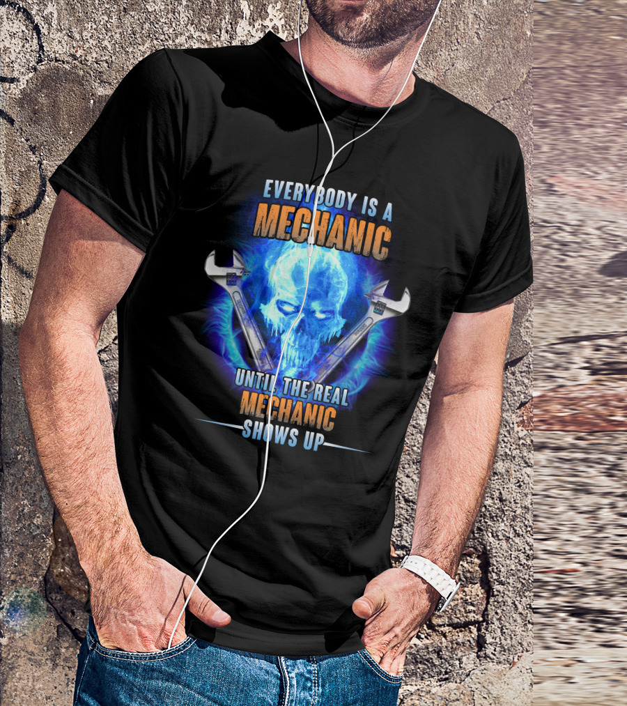 Everybody Is A Mechanic Until The Real Mechanic Shows Up Flame Skull T-Shirt