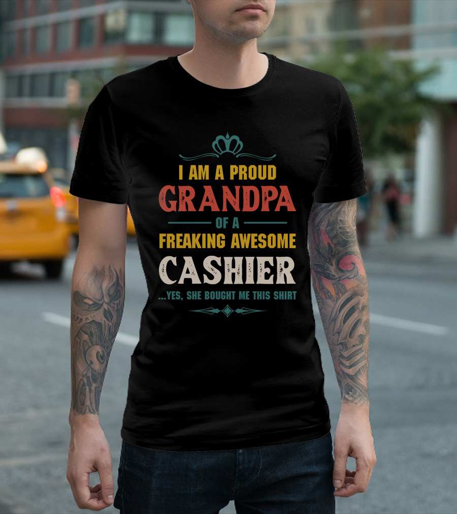 I Am A Proud Grandpa Of A Freaking Awesome Cashier T-Shirt