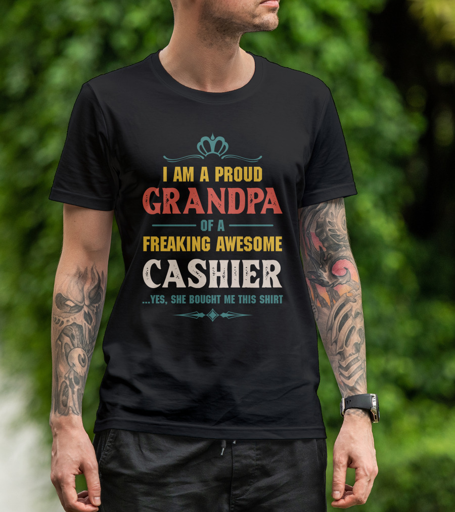 I Am A Proud Grandpa Of A Freaking Awesome Cashier T-Shirt