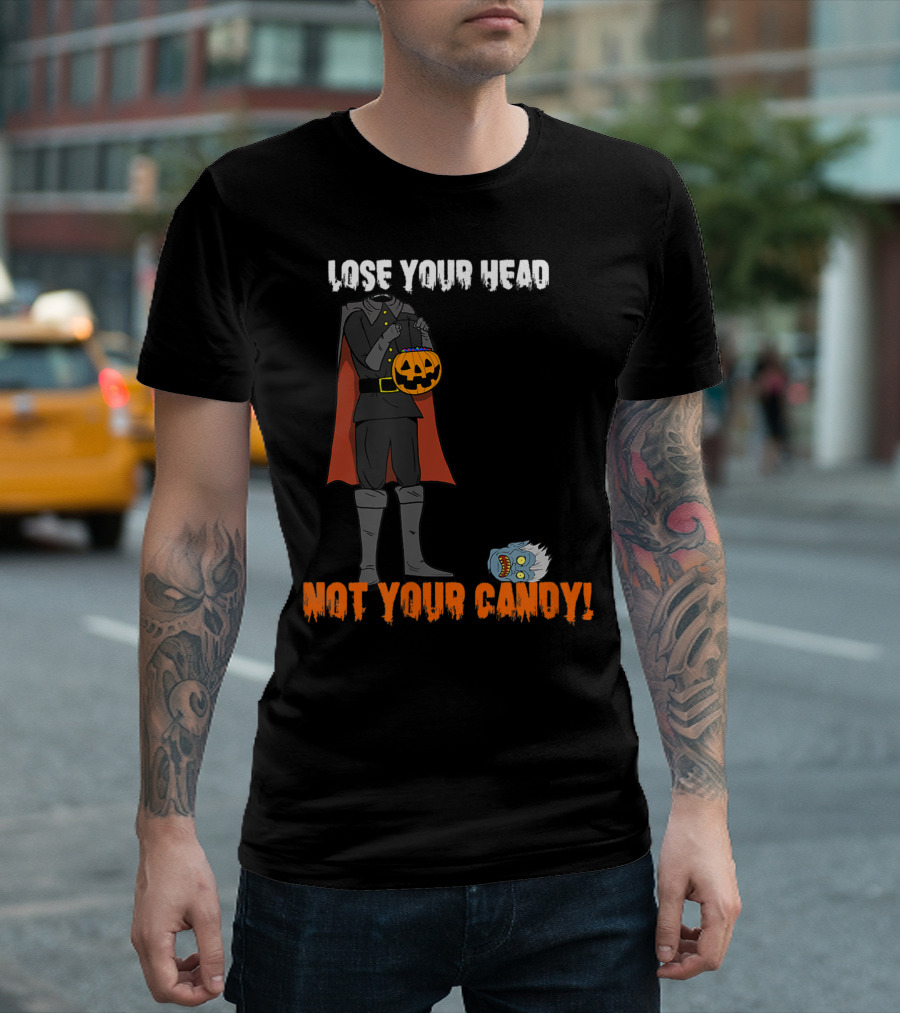 Lose Your Head Not Your Candy Scary Horseman T-Shirt