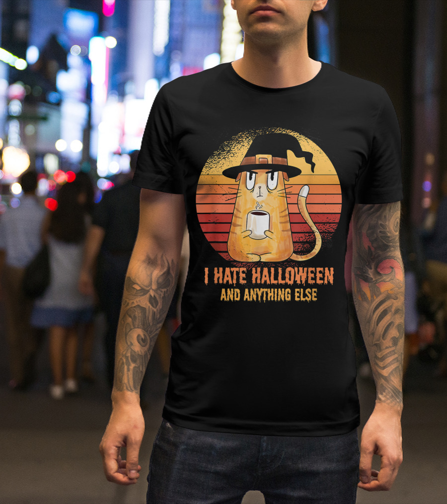 I Hate Halloween And Anything Else Funny Cat Drinking Coffee T-Shirt
