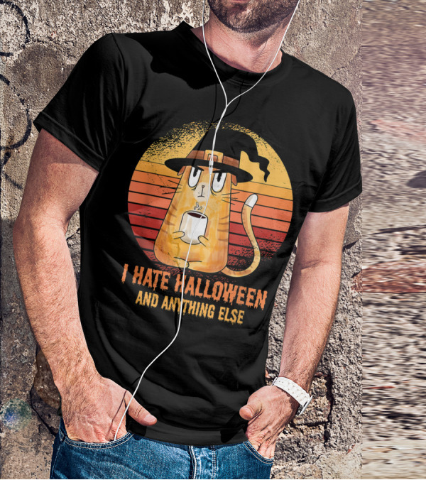 I Hate Halloween And Anything Else Funny Cat Drinking Coffee T-Shirt