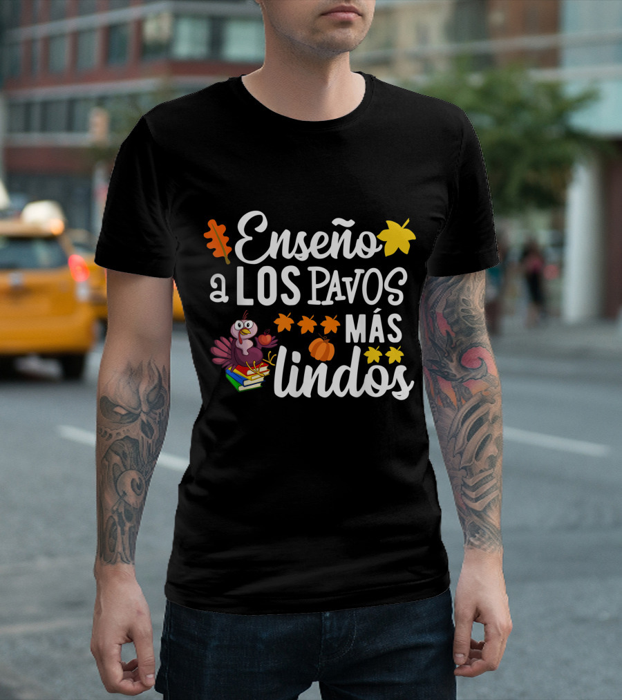 Enseño a Los Pavos Más Lindos Thanksgiving Turkey Spanish Teacher T-Shirt