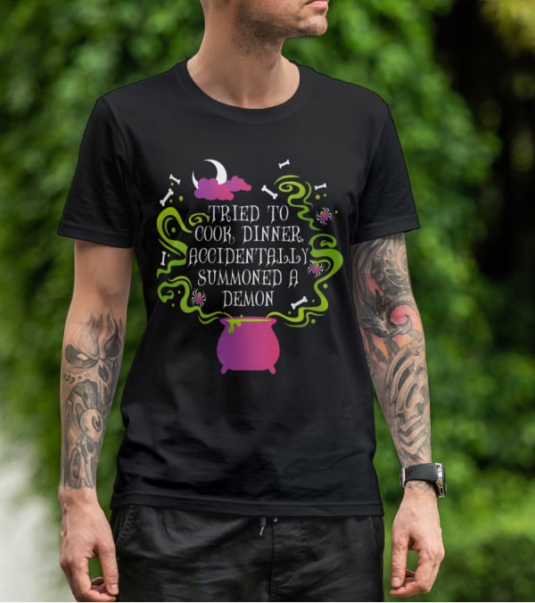 Tried To Cook Dinner Accidentally Summoned A Demon Cauldron Moon Bones Clouds Spiders T-Shirt
