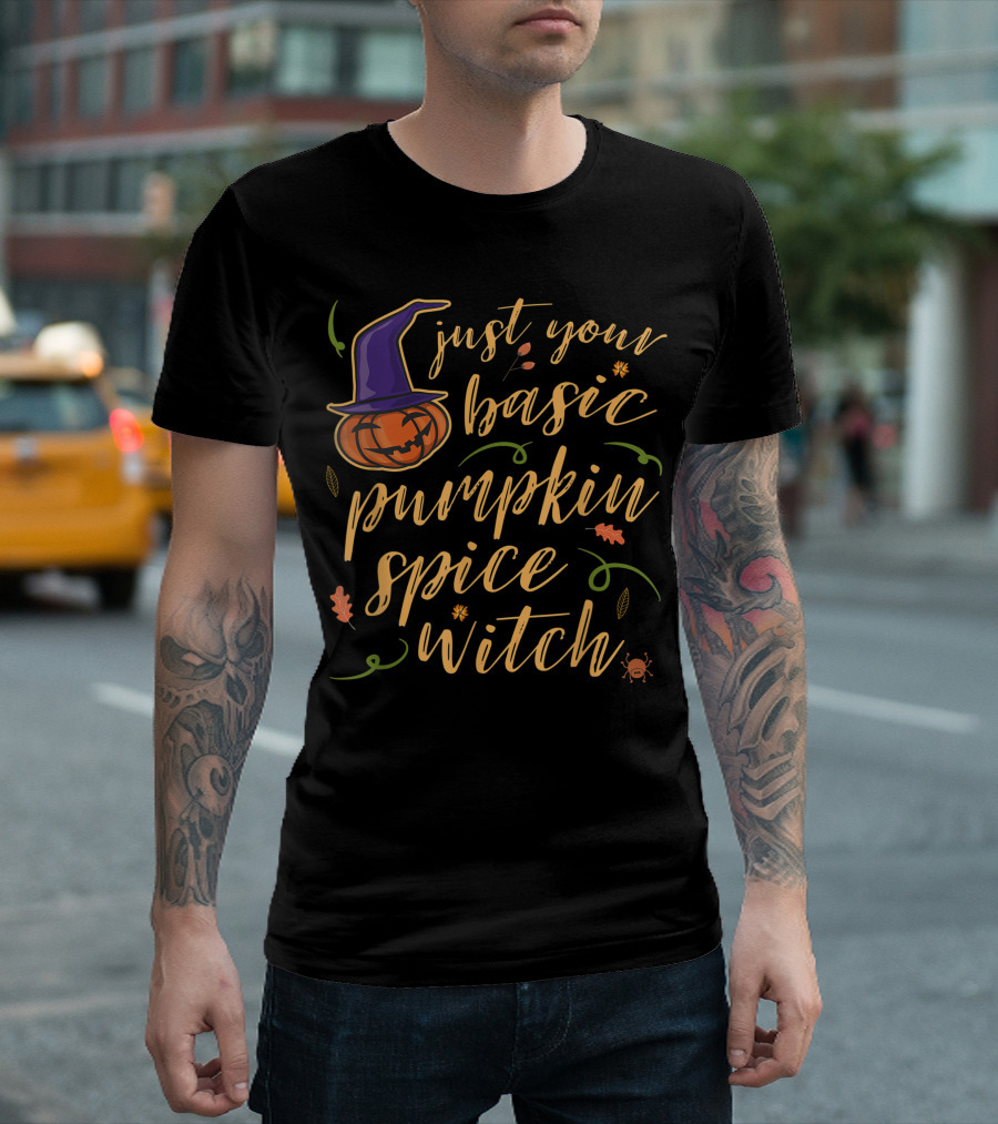 Just Your Basic Pumpkin Spice Witch T-Shirt