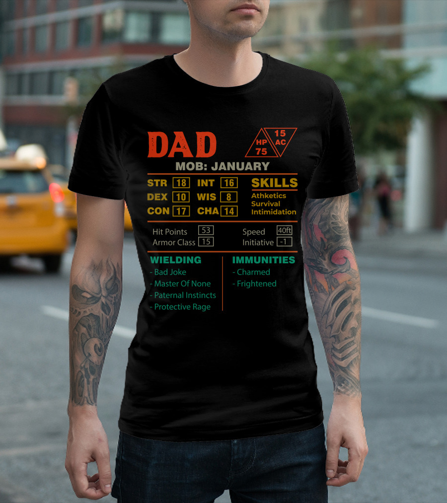 Dad Stats Character Sheet MOB January Skills Strength Immunities Wielding T-Shirt