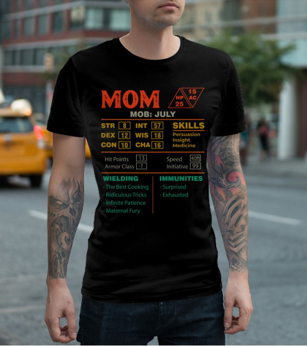 Mom Roleplaying Character Stats Born In July With Skills And Immunities T-Shirt