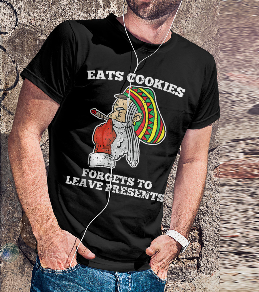 Eats Cookies Forgets To Leave Presents Santa Claus Weed Rasta Hat Smoking T-Shirt