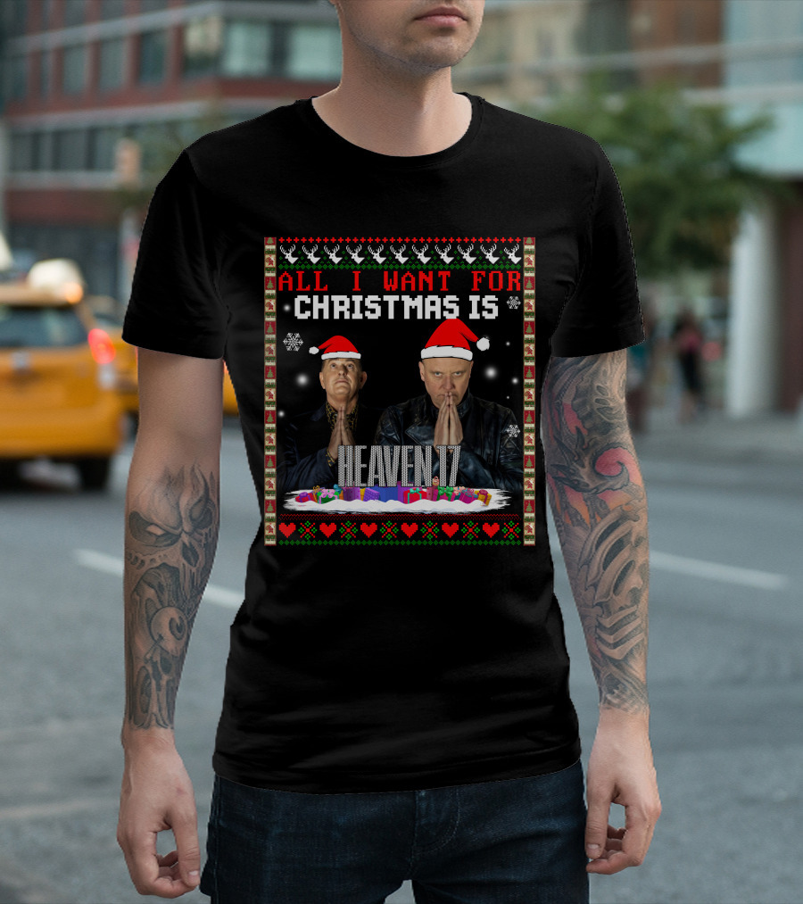 All I Want For Christmas Is Heaven 17 Christmas T-Shirt