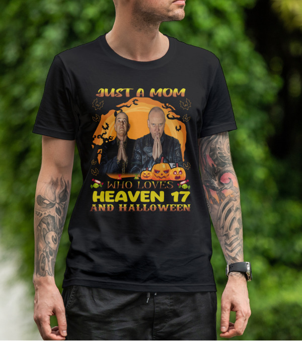 Just A Mom Who Loves Heaven 17 And Halloween T-Shirt