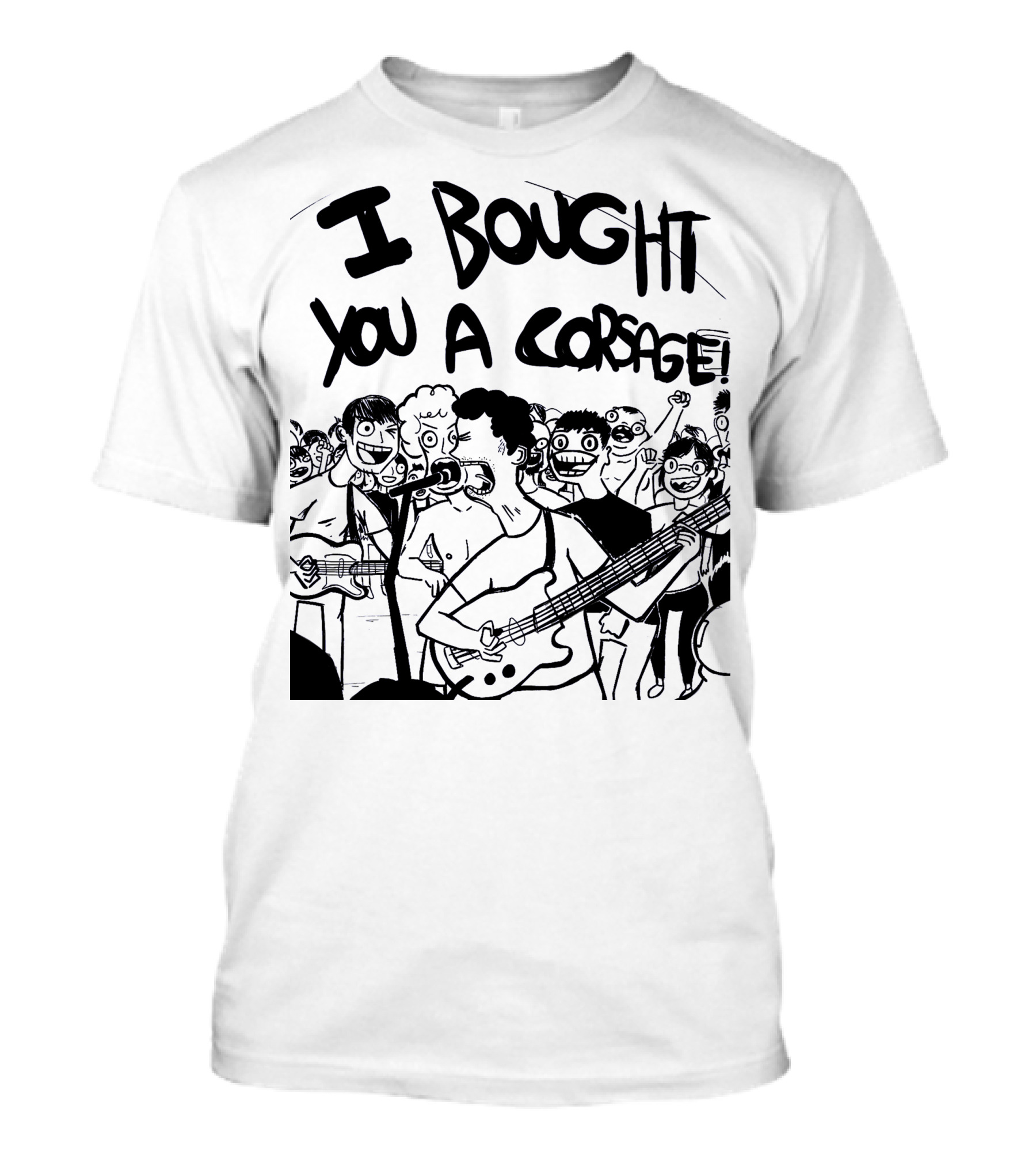 Algernon Cadwallader I Bought You A Corsage Some Kind Of Cadwallader T-Shirt