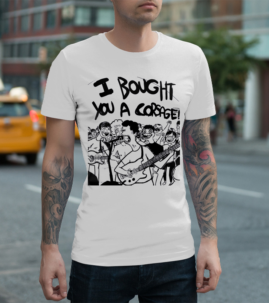 Algernon Cadwallader I Bought You A Corsage Some Kind of Cadwallader T-Shirt