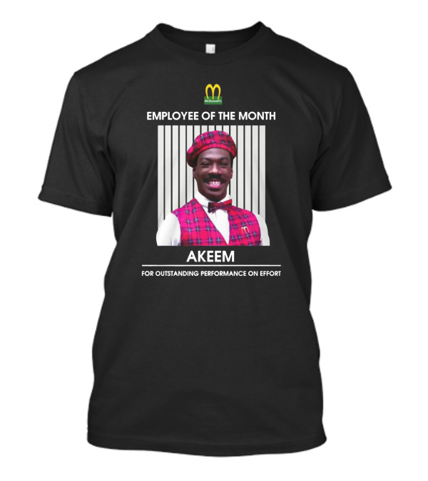 Akeem McDowell's Employee Of The Month For Outstanding Performance On Effort T-Shirt