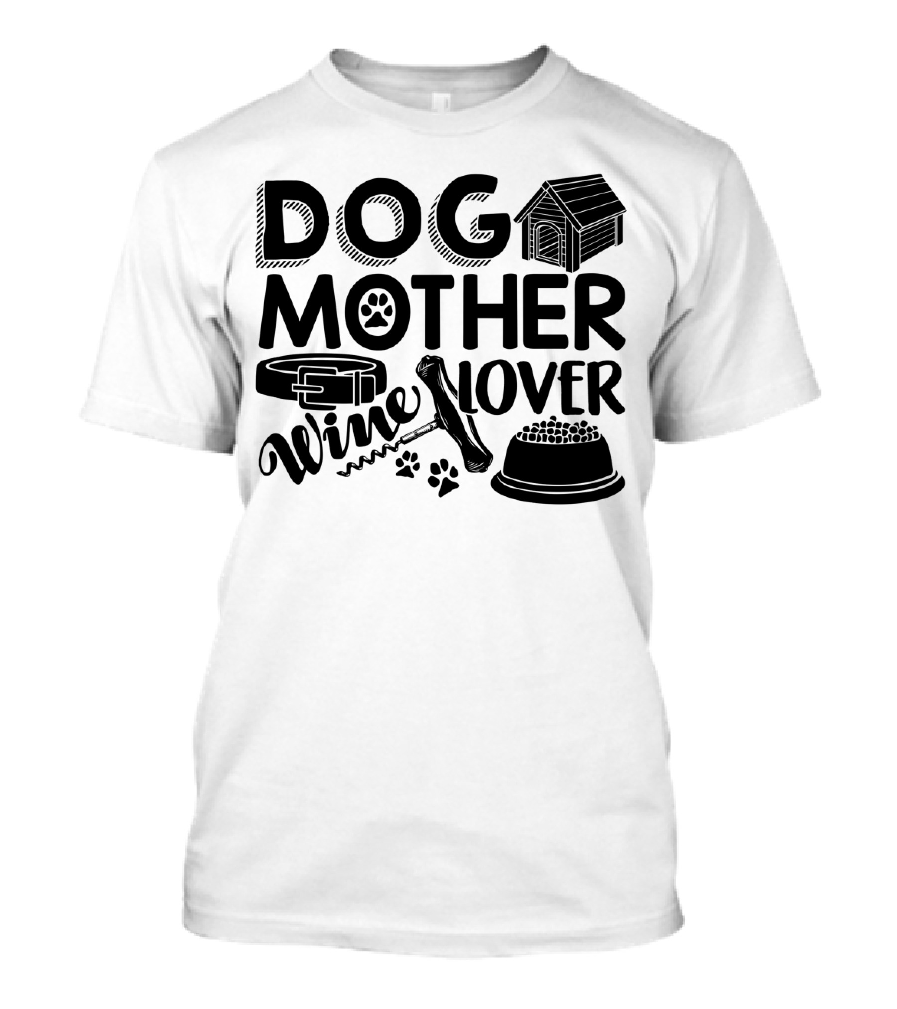 Dog Mother Wine Lover Doghouse Paw Print Collar Corkscrew Food Bowl Icons T-Shirt