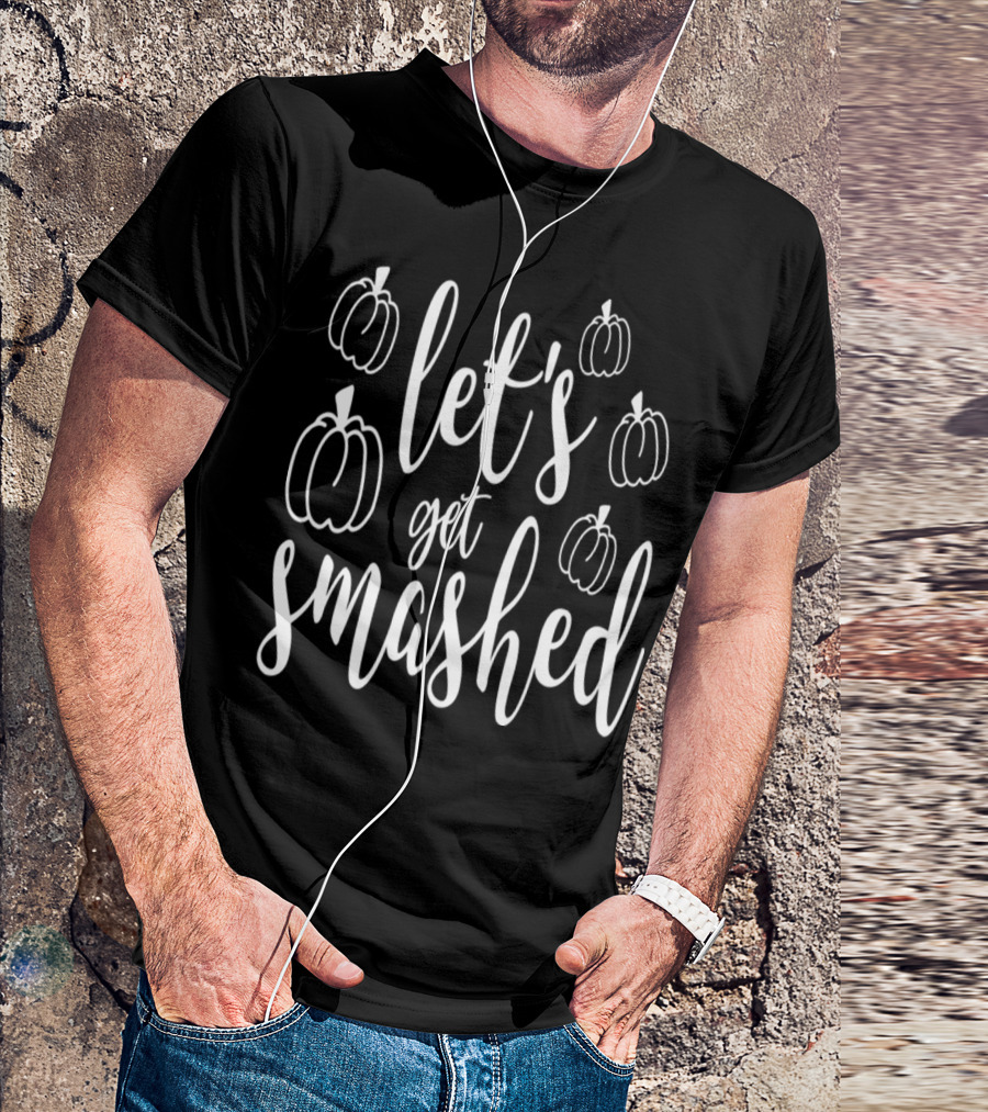 Let’s Get Smashed Pumpkins Autumn Fall Leaves T-Shirt