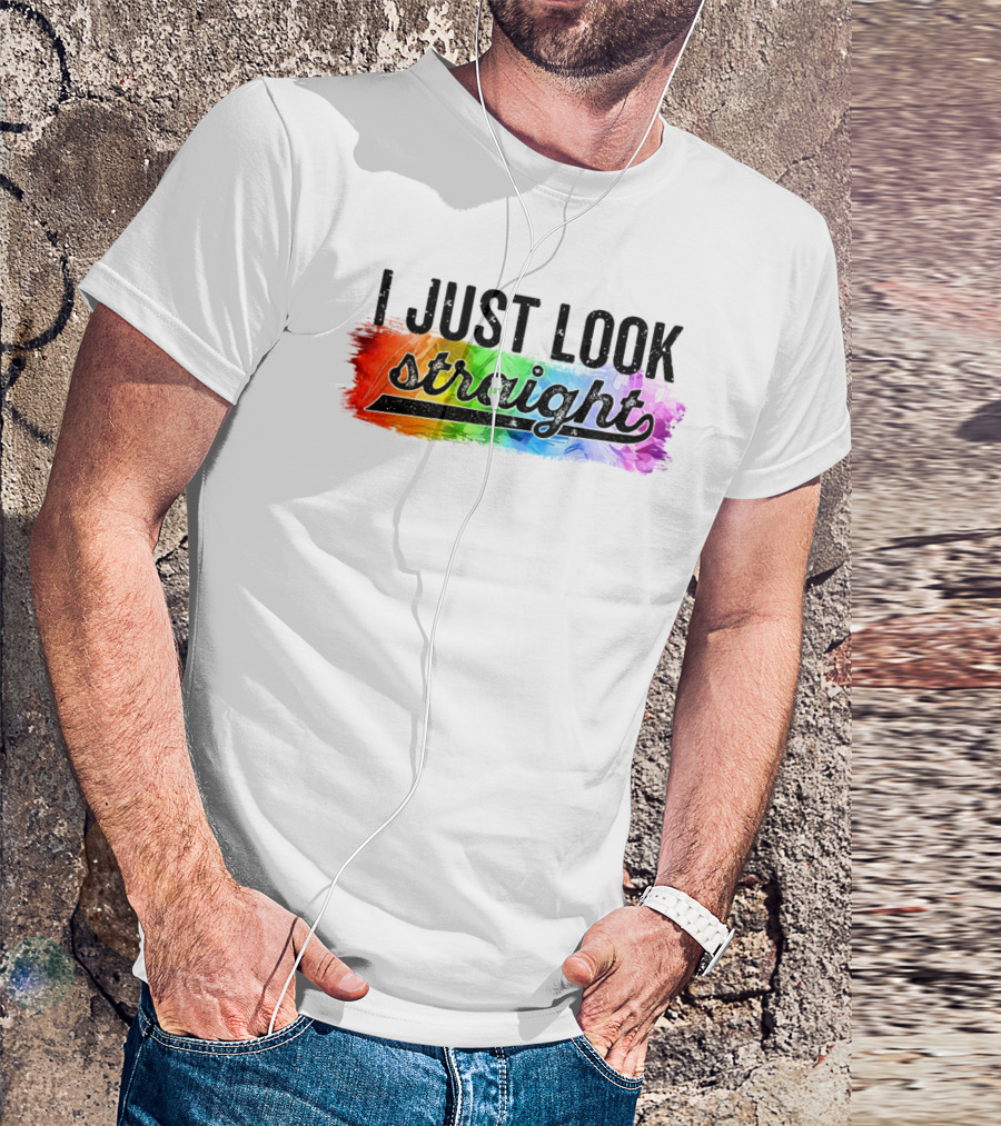 I Just Look Straight Colorful Pride T-Shirt