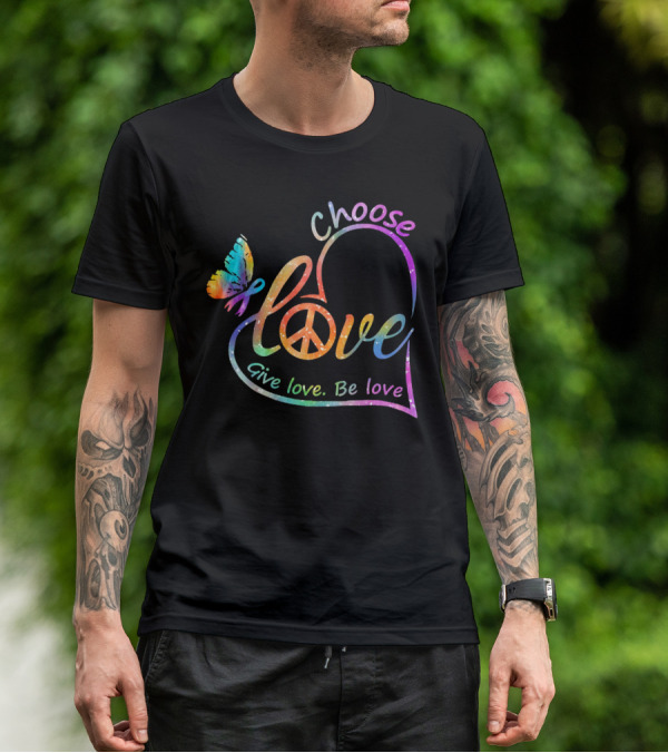 Choose Love Give Love Be Love Peace Sign Colorful Butterfly T-Shirt