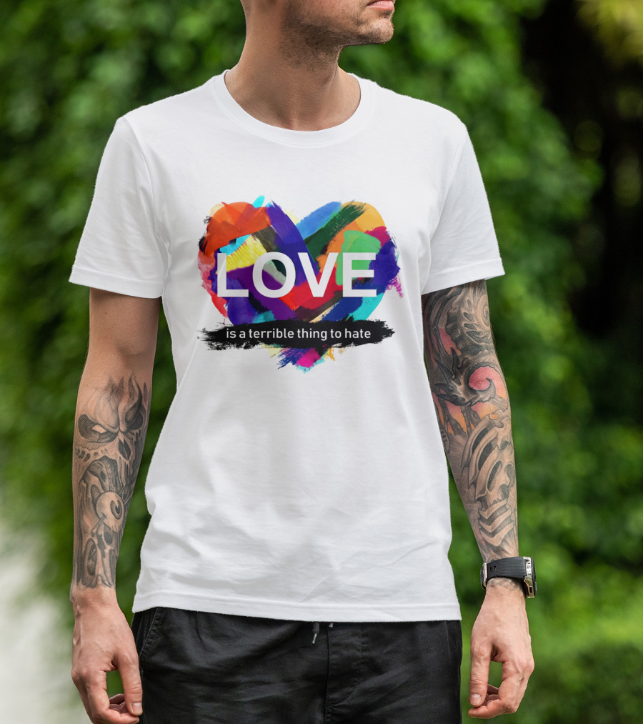 LOVE Is A Terrible Thing To Hate Abstract Heart Brush Strokes T-Shirt