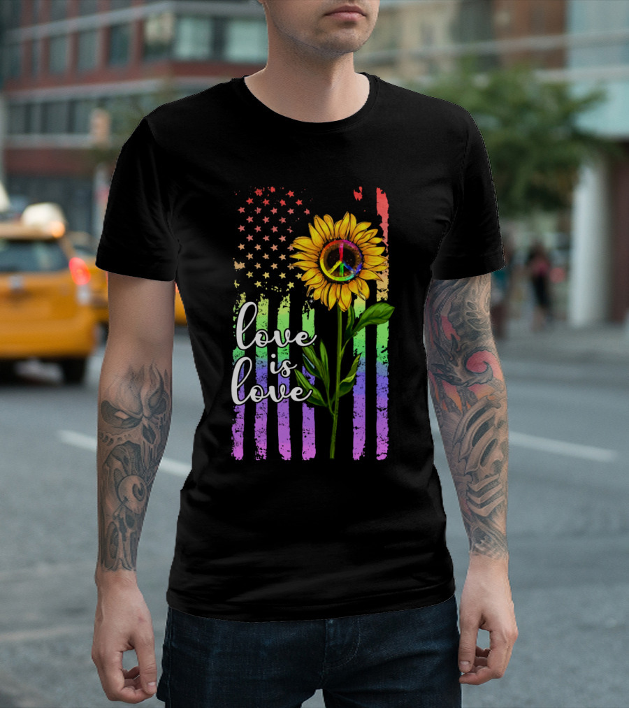 Love Is Love America Sunflower Peace Rainbow Flag T-Shirt