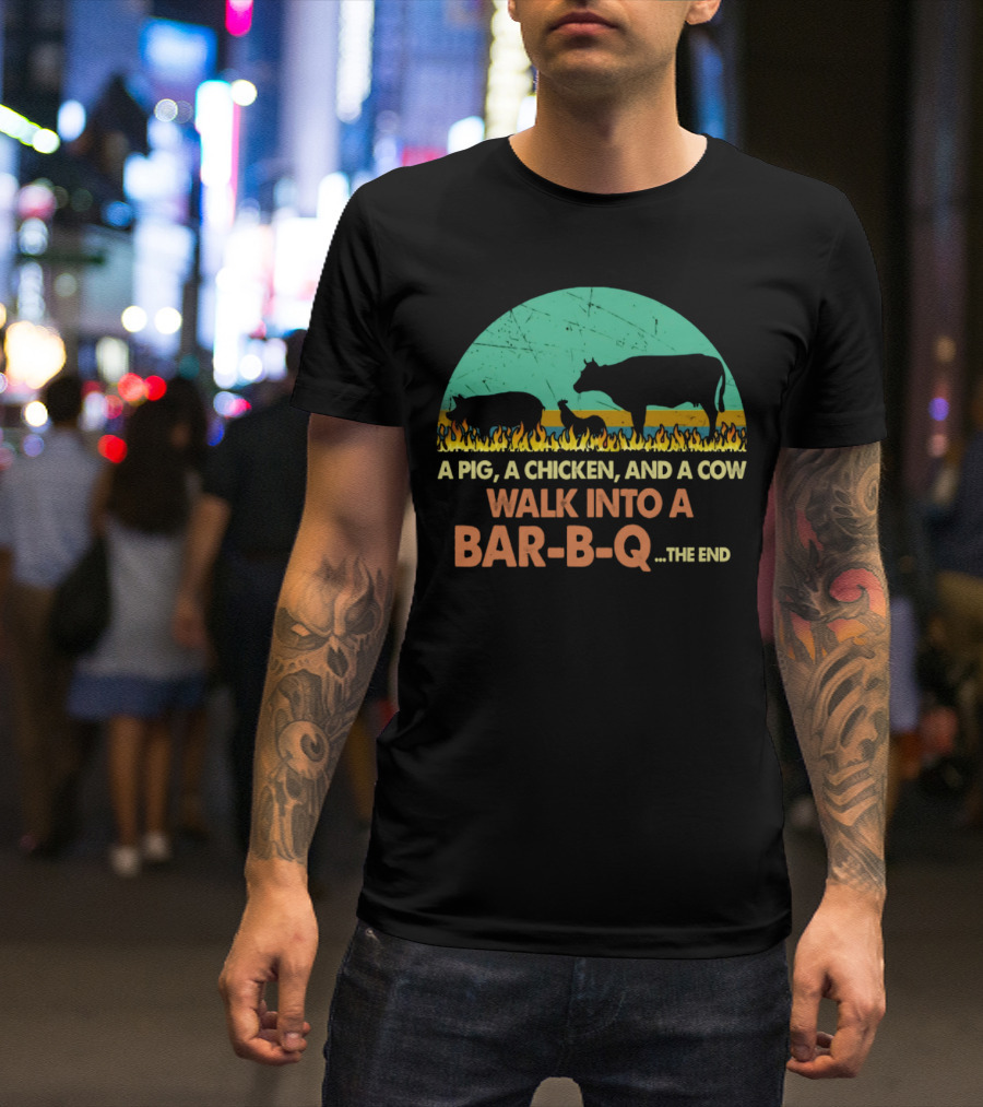 A Pig A Chicken And A Cow Walk Into A Bar B Q The End Fire Silhouette Scene T-Shirt