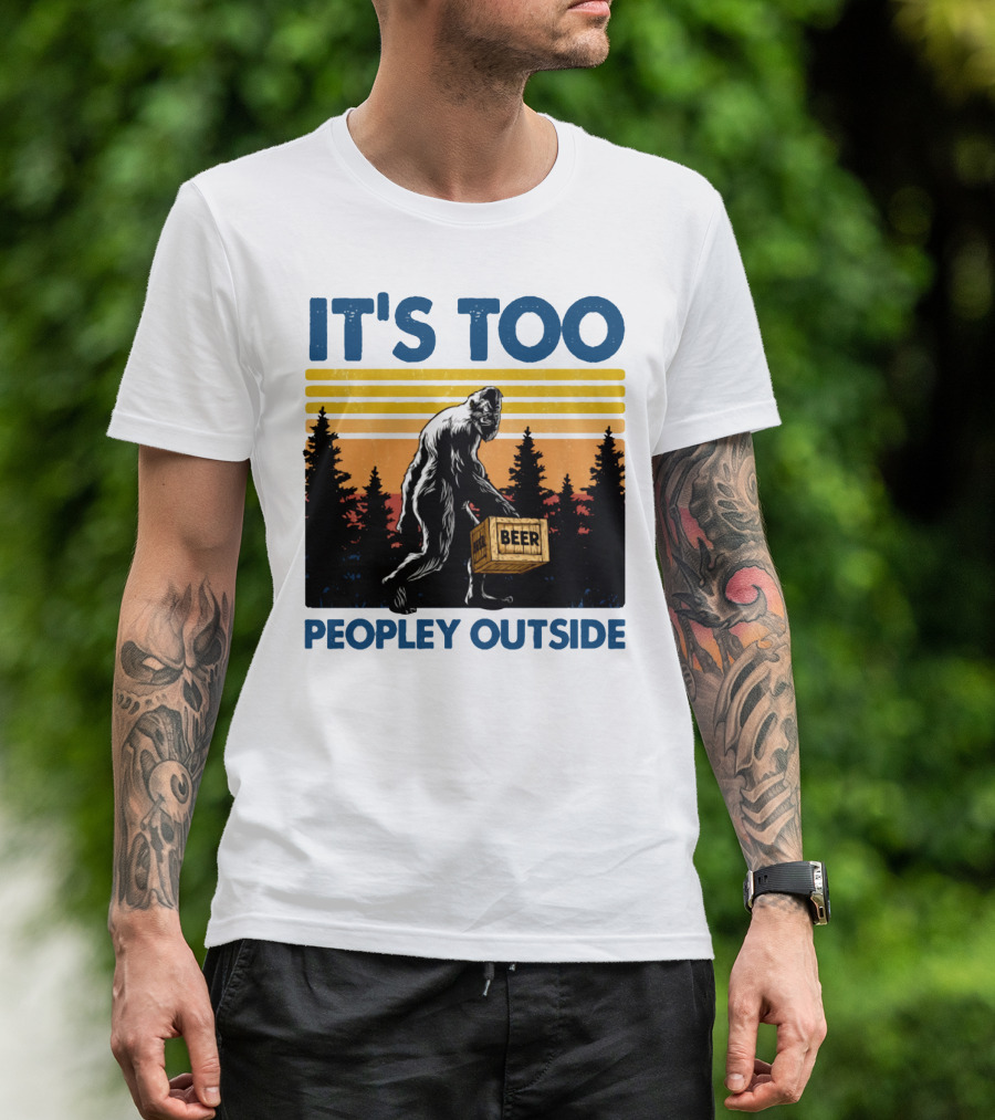 Bigfoot Beer Carrier It's Too Peopley Outside Retro Forest Scene T-Shirt