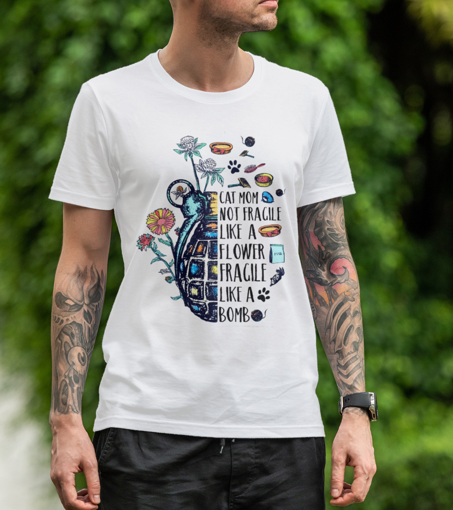 Cat Mom Not Fragile Like A Flower Fragile Like A Bomb With Grenade And Cat Paw Print T-Shirt