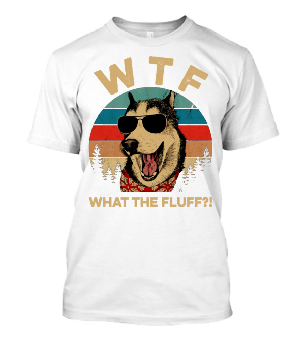 WTF What The Fluff Dog Wearing Sunglasses T-Shirt