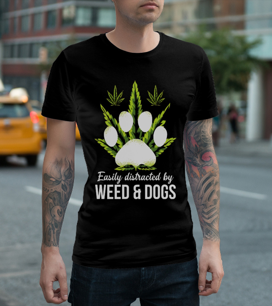 Easily Distracted by Weed and Dogs with Paw and Cannabis Leaves T-Shirt