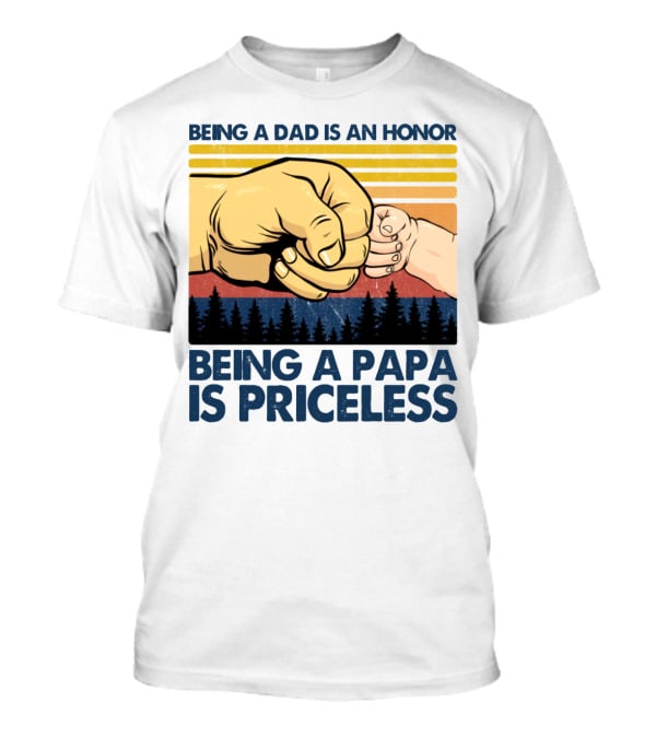 Being A Dad Is An Honor Being A Papa Is Priceless Fist Bump Sunset Forest Motif T-Shirt