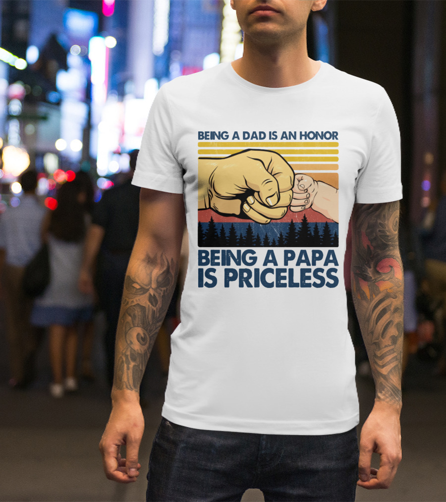 Being A Dad Is An Honor Being A Papa Is Priceless Fist Bump Sunset Forest Motif T-Shirt
