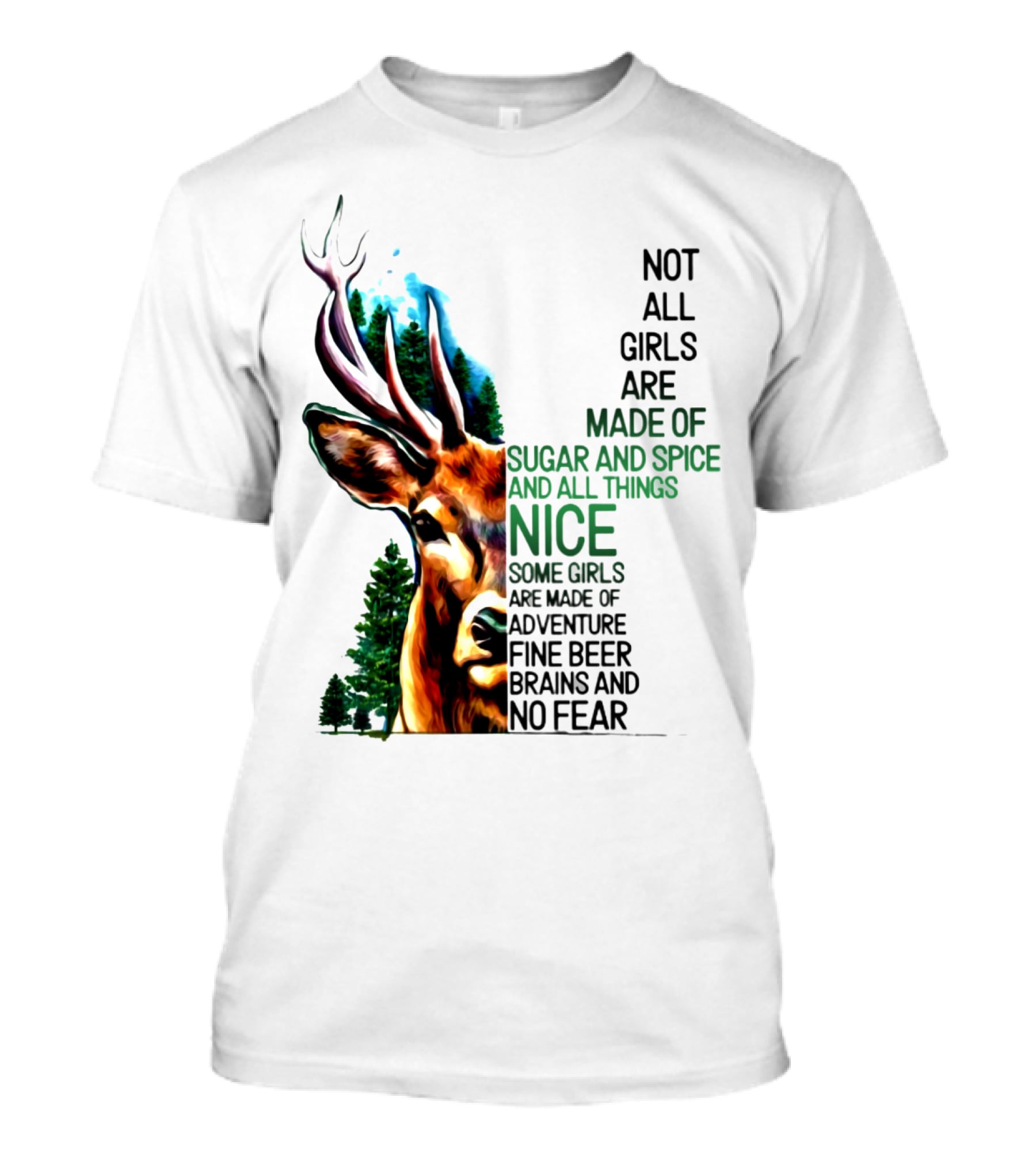 Not All Girls Are Made Of Sugar And Spice Some Are Made Of Adventure Fine Beer Brains And No Fear Deer Image T-Shirt
