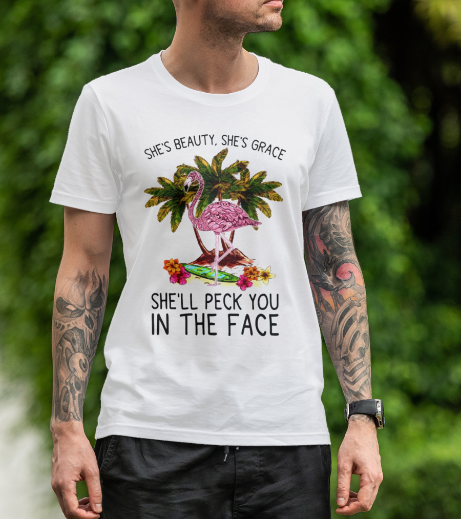 She's Beauty She's Grace Flamingo Tropical Palm Theme She'll Peck You In The Face T-Shirt