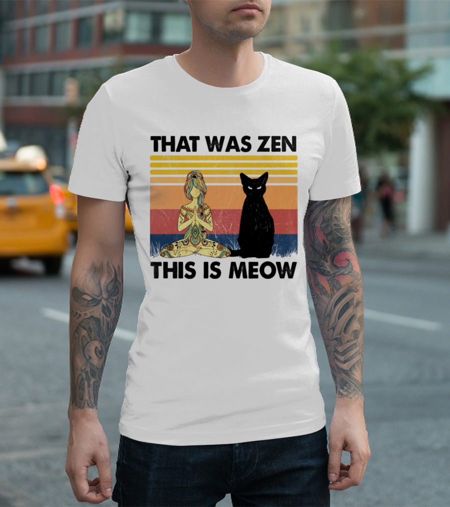 That Was Zen This Is Meow Yoga Cat Retro Vibes T-Shirt