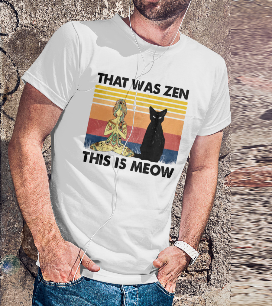 That Was Zen This Is Meow Yoga Cat Retro Vibes T-Shirt