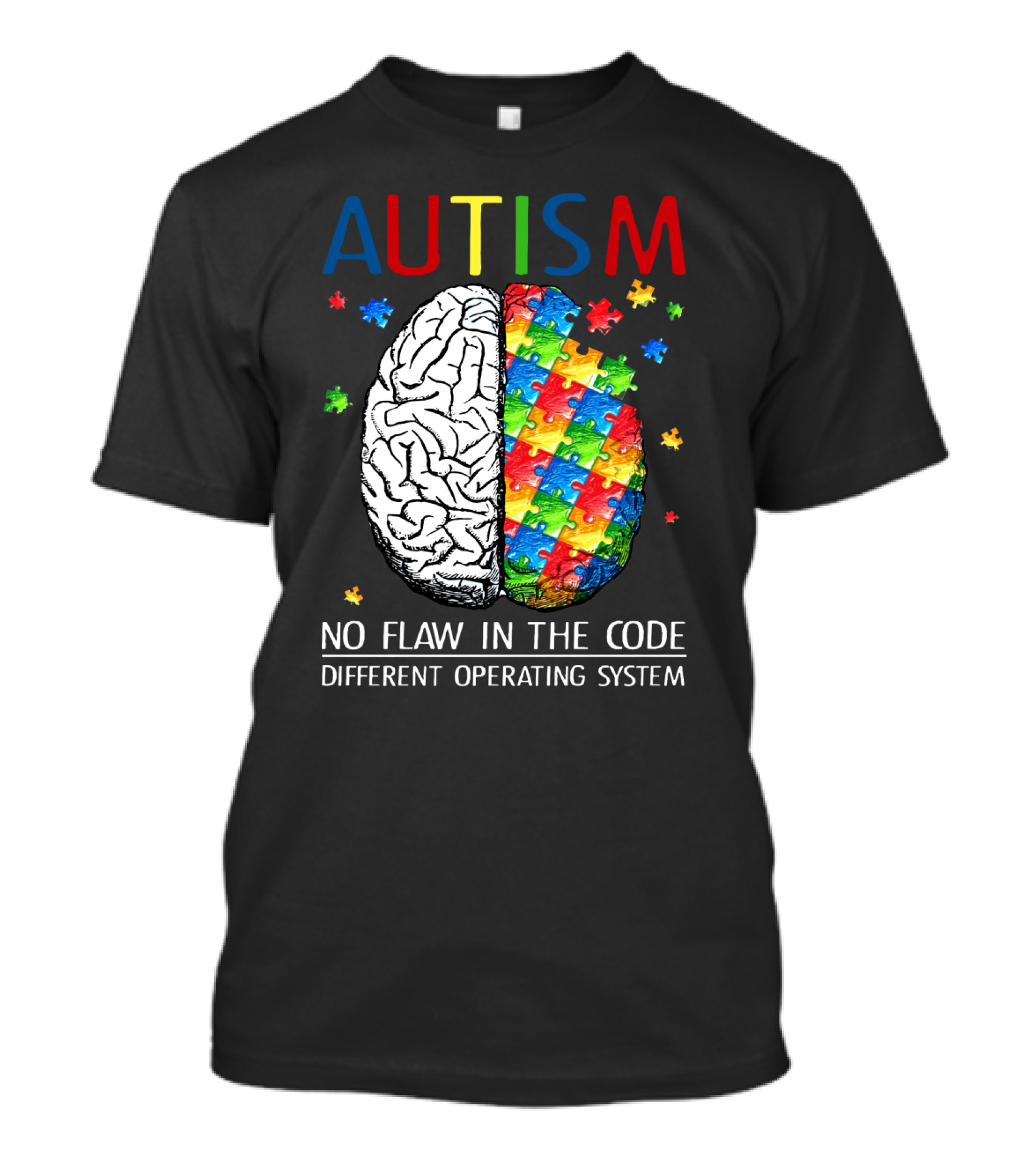 AUTISM No Flaw In The Code Different Operating System T-Shirt