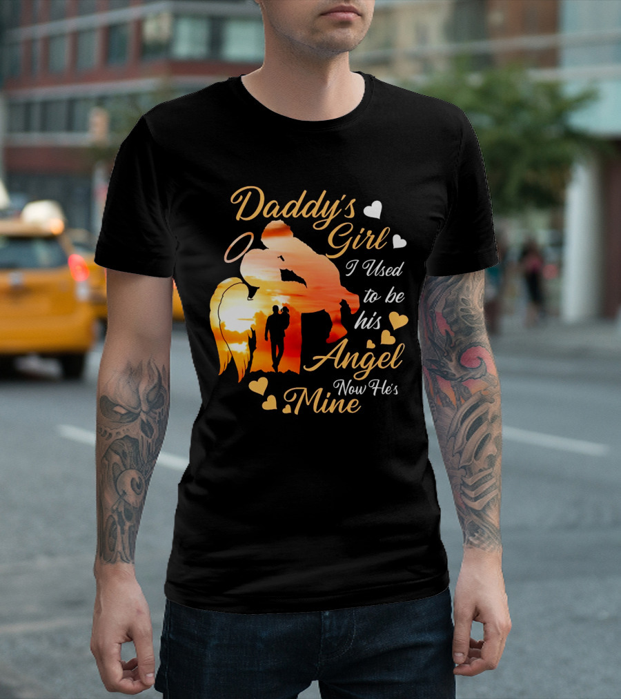 Daddy's Girl I Used To Be His Angel Now He's Mine Hearts Sunset T-Shirt