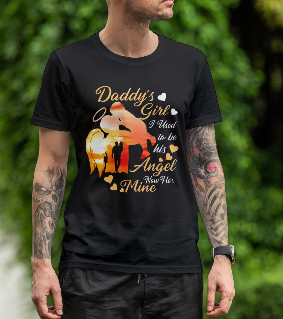 Daddy's Girl I Used To Be His Angel Now He's Mine Hearts Sunset T-Shirt