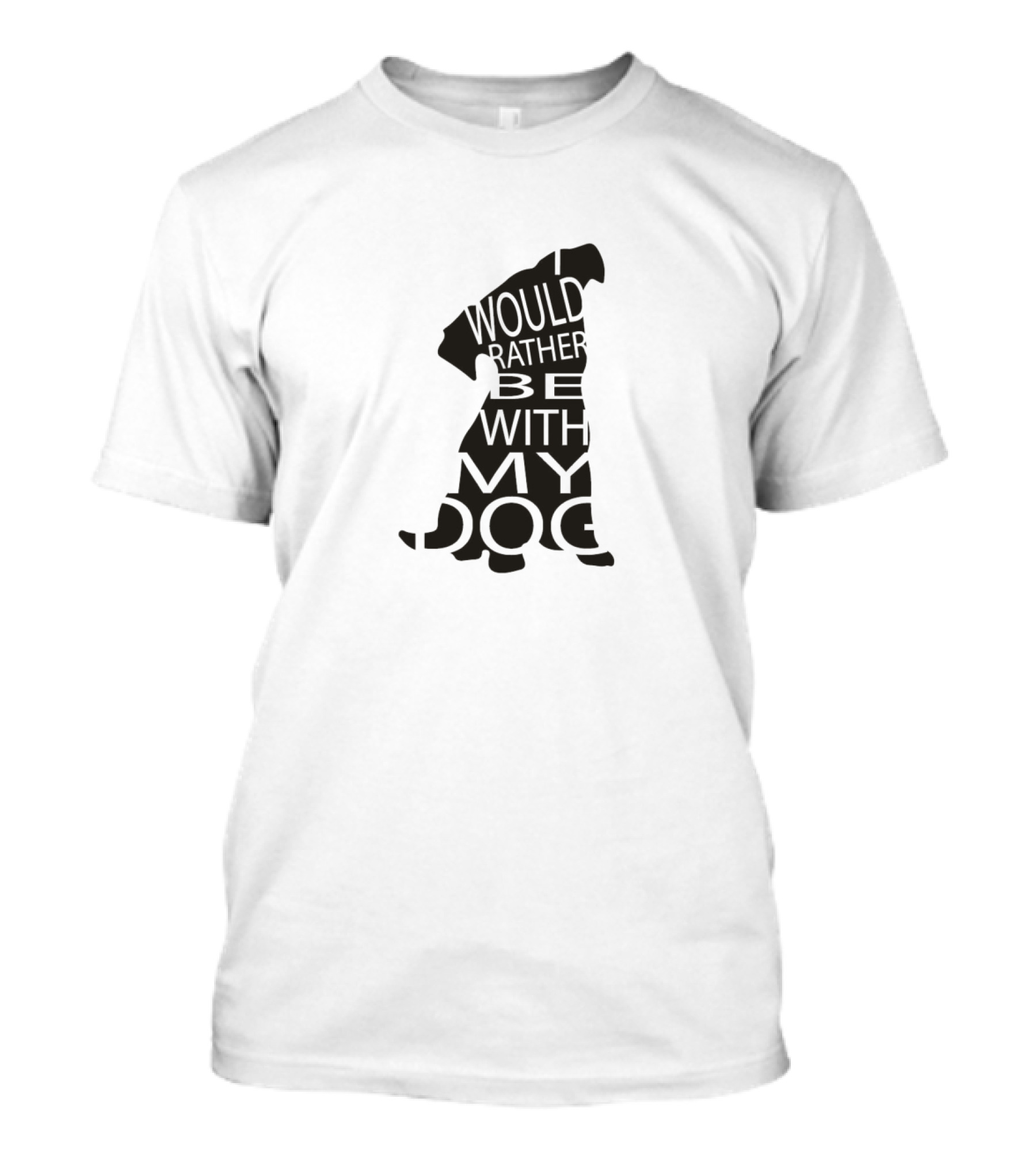 I Would Rather Be With My Dog Silhouette Typography T-Shirt