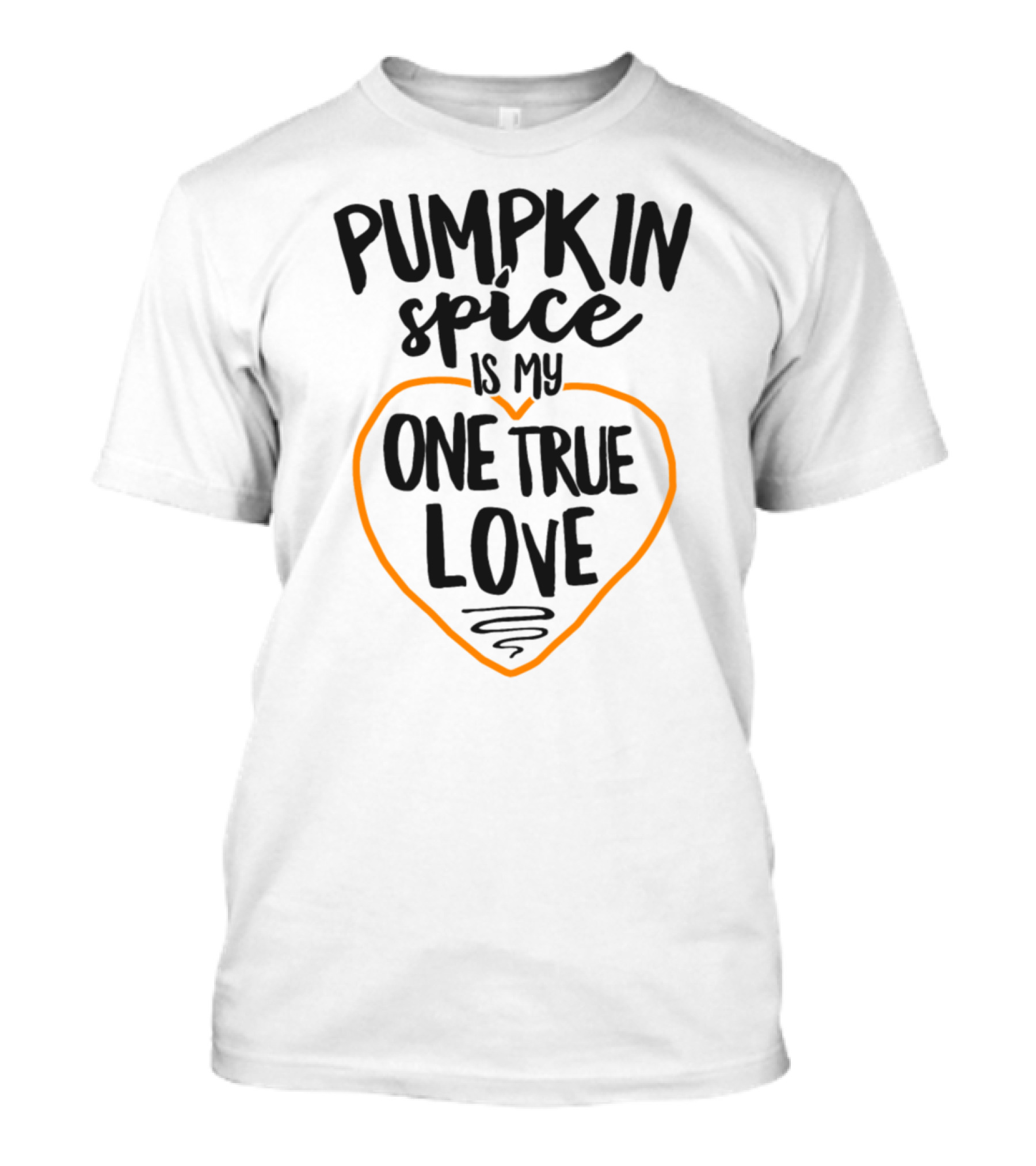 Pumpkin Spice Is My One True Love Orange Heart T-Shirt