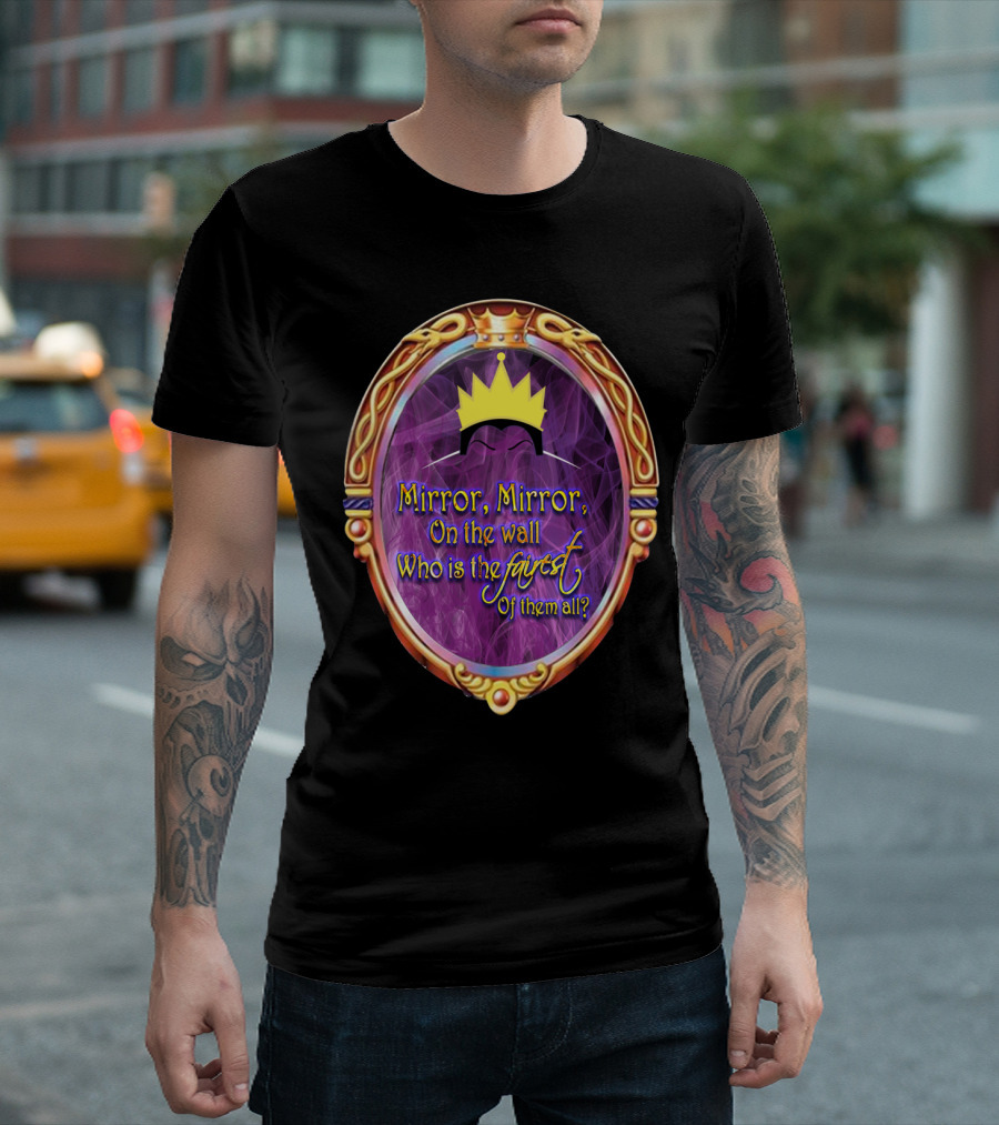Mirror Mirror On The Wall Who Is The Fairest Of Them All? Crowned Magic Mirror T-Shirt