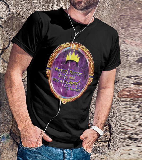 Mirror Mirror On The Wall Who Is The Fairest Of Them All? Crowned Magic Mirror T-Shirt