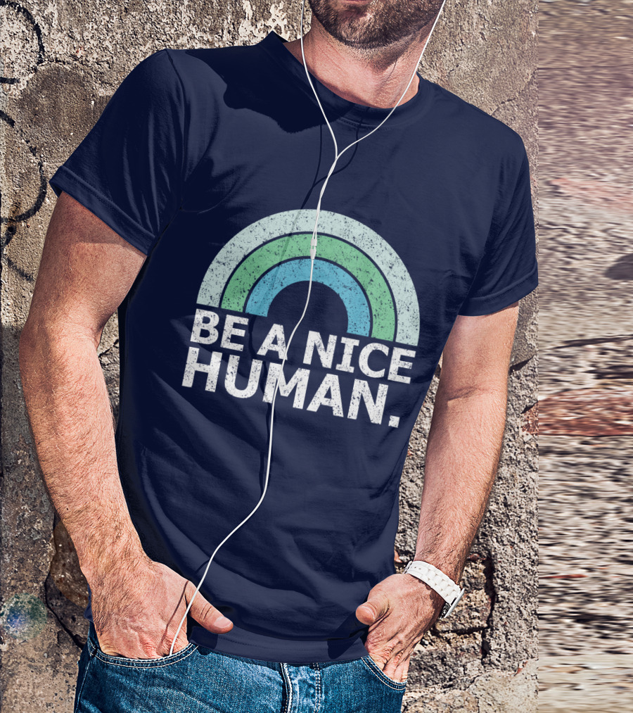 BE A NICE HUMAN Rainbow T-Shirt