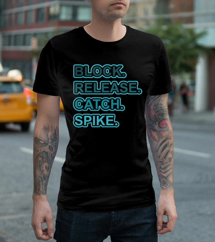 BLOCK RELEASE CATCH SPIKE T-Shirt